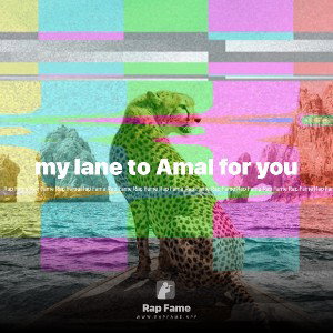 my lane to Amal for you 
