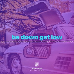 be down get low