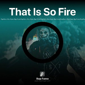 That Is So Fire