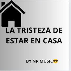 La tristeza de estar solo en casa NR MUSIC 😎