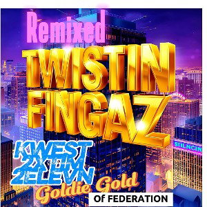 Twistin Fingaz  feat. 2XTim,2Elevn  & Goldie  Gold of federation