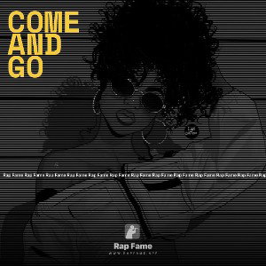 Come and go