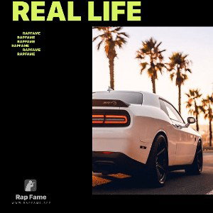 REAL LIFE🔥