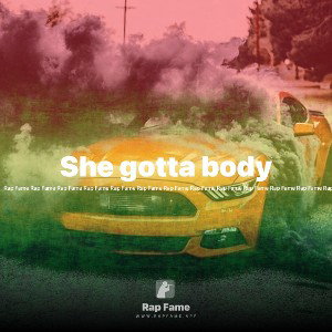 She gotta body