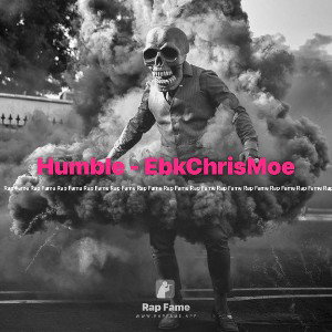 Humble - EbkChrisMoe 😤✍🏾