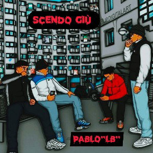 Pablo"LB"Scendo Giù 