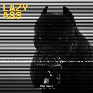Lazy ass