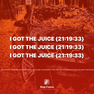 I got the Juice (21:19:33)