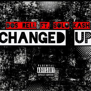 CHANGED UP feat. Solo Kash