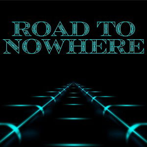 Road to Nowhere