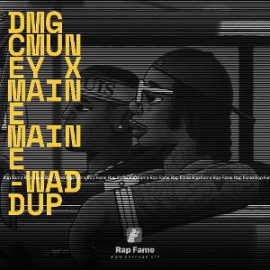 DMG  CMUNEY X MAINE MAINE -WADDUP