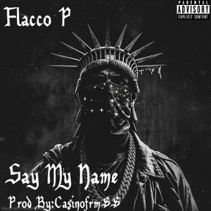 Say my name Flacco P.Prodby:CasinoFrm$$