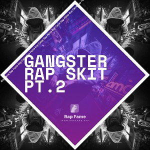 gangster rap skit pt.2