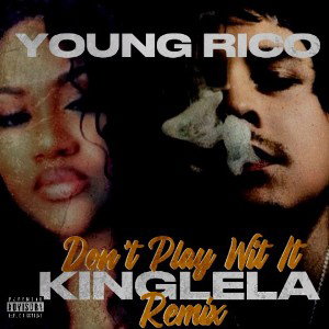 Don’t Play With It (Remix)