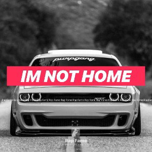 IM NOT HOME 📱🏠