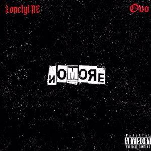nomore-Lonely1NE(Ft.ME)
