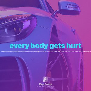 every body gets hurt