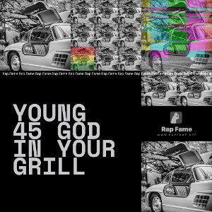  Young 45 God in your grill