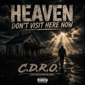 Heaven Don't Visit Here Now