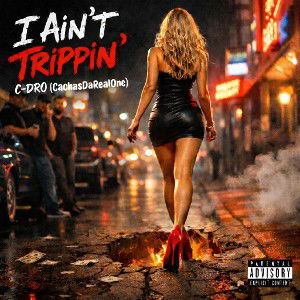 I Ain't Trippin'
