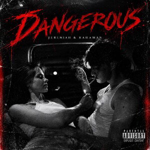 DANGEROUS ft. (RAHAMAN)