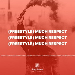 (Freestyle) much respect 