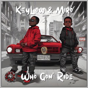 Who Gon’ Ride ft.Miro Cavolley 