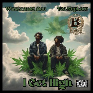 Westcoast Dee & TeeKeyLow-I Get High 