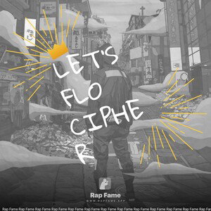 LET’S FLO CIPHER🗣️🗣️🗣️🗣️
