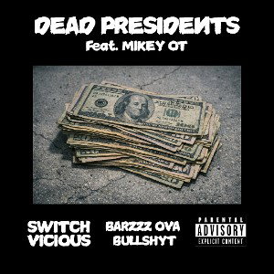 Dead Presidents (Prod. SwitchVicious)