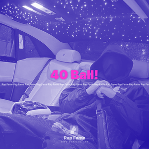 40 Ball! (Slowed + Reverb)