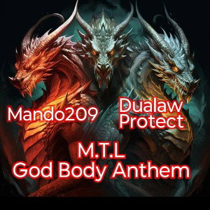 _M_T_L God Body Anthem More Than Life ft Dualaw Protect