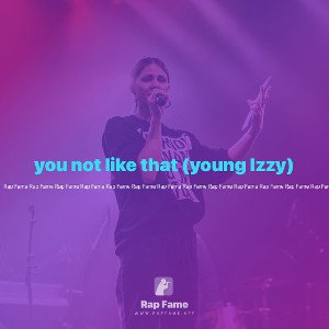 you not like that (young Izzy)