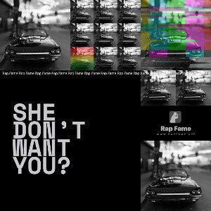 she don’t want you?