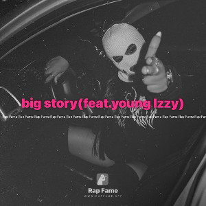 big story(feat.young Izzy)