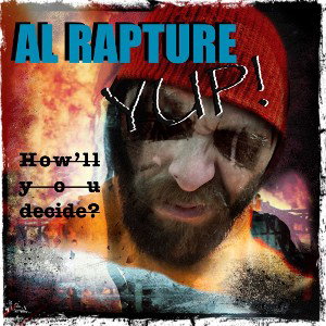 AL RAPTURE YUP!