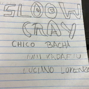 Chico Bacha (Sloow Cray)