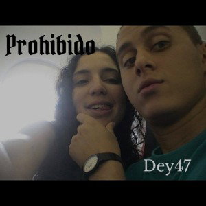 Dey47 - Prohibido