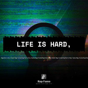 Life is hard,