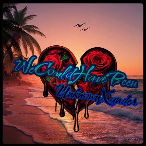 WeCouldHaveBeen.-by-UnknownXander  Prod. BougyaC. 🤑
