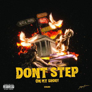 DONT STEP ON MY SHOE