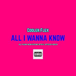 Cooler.Flex__Mr_Trioson__-_All_I_Wanna_Know (2023-07-04) 