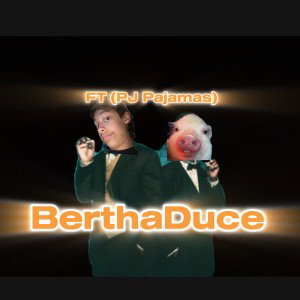 Bertha Duce FT(PJ Pajamas)