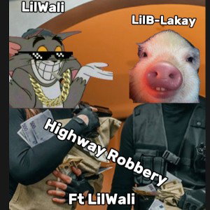 Highway Robbery FT( LilWali )