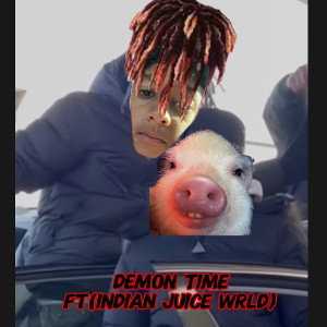 Demon time FT( Indian Juice WRLD)