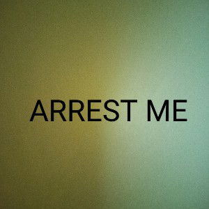 Arrest Me 