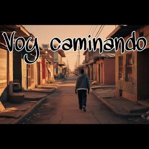 voy caminando 