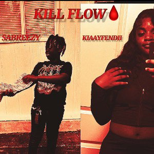 sabreezy x kiaayfendii kill flow