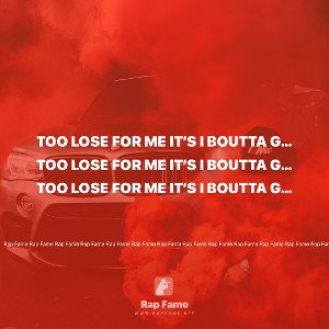  too lose for me it’s I boutta go up all that way ye my boy that’s radical everyone knows me they be me but the can’t cu
