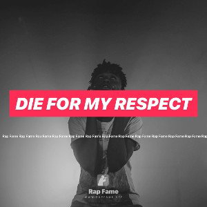 Die For My Respect 